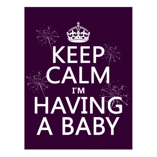 Keep Calm I'm Having A Baby (any color) Postcard