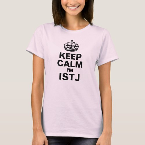 Keep Calm Im ISTJ T_Shirt