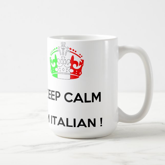KEEP CALM I'M ITALIAN!!!! COFFEE MUG (Right)