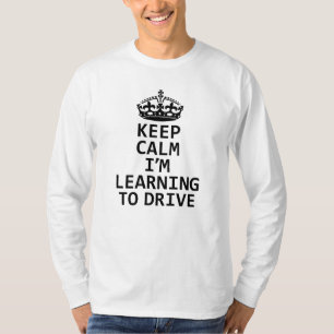 Keep Calm I'm Learning to drive, Learner Driver T-Shirt