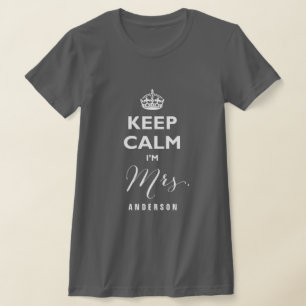 Keep Calm I'm Mrs. Custom Ivory Text Funny Wedding T-Shirt