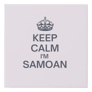 Keep Calm I'm Samoan Faux Canvas Print