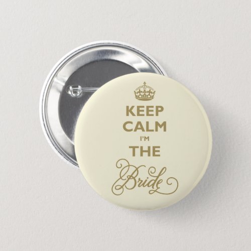 Keep Calm Im The Bride Funny Wedding Name Tag  Button