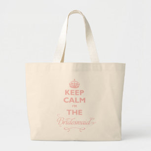 Keep Calm I'm The Bridesmaid Pink Script Wedding Large Tote Bag