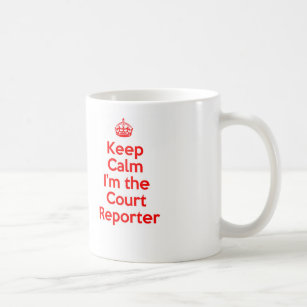 Keep Calm I'm the Court Reporter in Red Coffee Mug