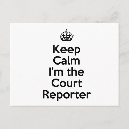Keep Calm Im the Court Reporter Postcard