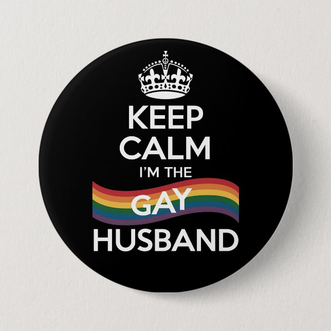 Keep Calm I'm The Gay Husband Wife Dad LGBT Pride  Button (Front)