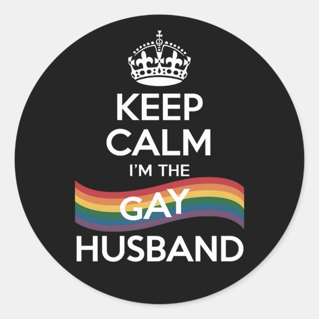 Keep Calm I'm The Gay Husband Wife Dad LGBT Pride  Classic Round Sticker (Front)