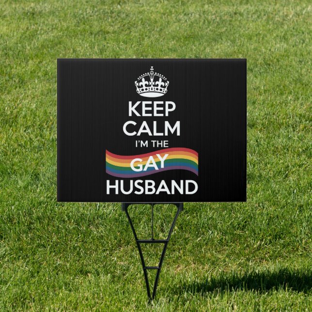 Keep Calm I'm The Gay Husband Wife Dad LGBT Pride  Sign (Insitu)