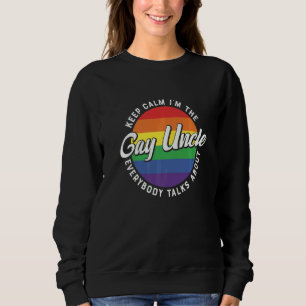 Keep Calm Im The Gay Uncle Rainbow  Lgbt Pride  Un Sweatshirt