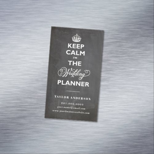 Keep Calm Im The Wedding Planner Funny Chalkboard Business Card Magnet
