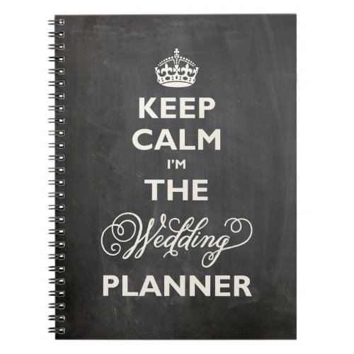 Keep Calm Im The Wedding Planner Funny Chalkboard Notebook