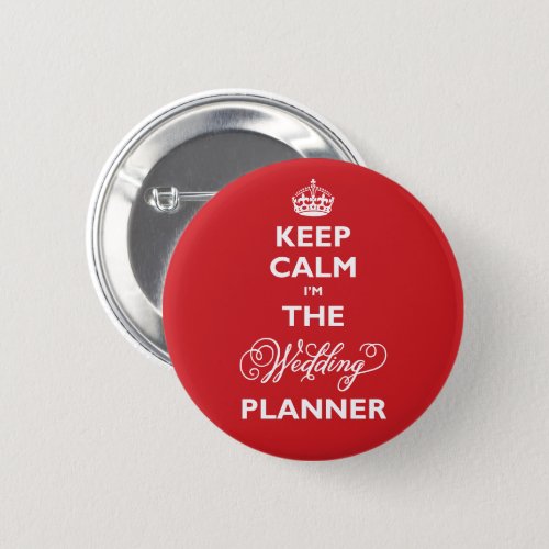 Keep Calm Im The Wedding Planner Funny Name Tag Button