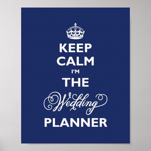 Keep Calm Im The Wedding Planner Navy Blue Funny Poster