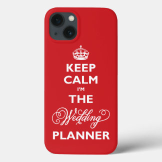 Keep Calm I'm The Wedding Planner White Text Funny iPhone 13 Case