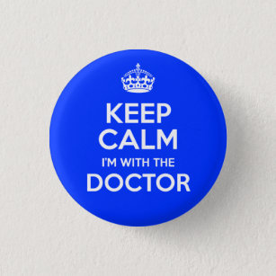 Keep Calm I'm With The Doctor (with crown) Pinback Button
