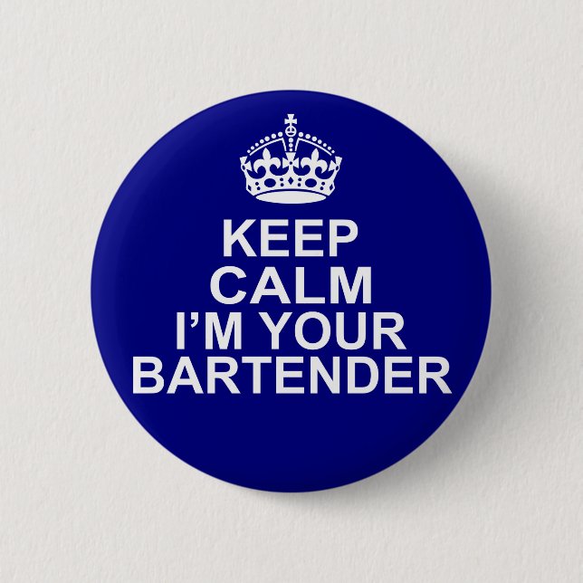 Keep Calm I'm Your Bartender Button (Front)