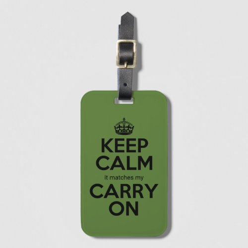 Keep Calm it matches my carry on pun pickle green  Luggage Tag