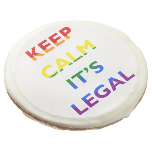Keep Calm Its Legal Support LGBT Sugar Cookie