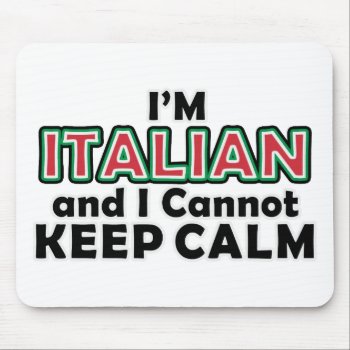 Keep Calm Italians Mouse Pad by Dominick_The_Donkey at Zazzle