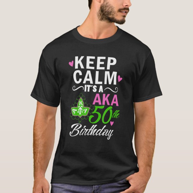 Keep Calm It's A Aka 50Th Birthday T-Shirt (Front)