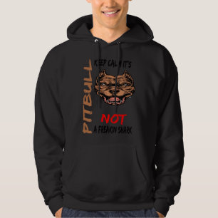 Keep Calm Its A Pitbull Not A Freakin Shark Funny Hoodie