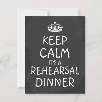 Keep Calm Its A Rehearsal Dinner ChalkboardWedding Invitation