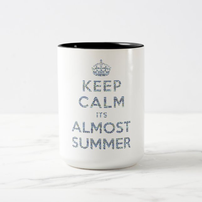 Keep Calm Its Almost Summer Mug (Center)
