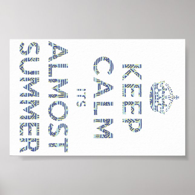 Keep Calm Its Almost Summer Poster (Front)