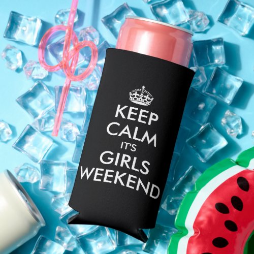 Keep calm its girls weekend funny  seltzer can cooler