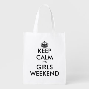 Keep Calm It's Girls Weekend Funny Shopping Bag by keepcalmmaker at Zazzle