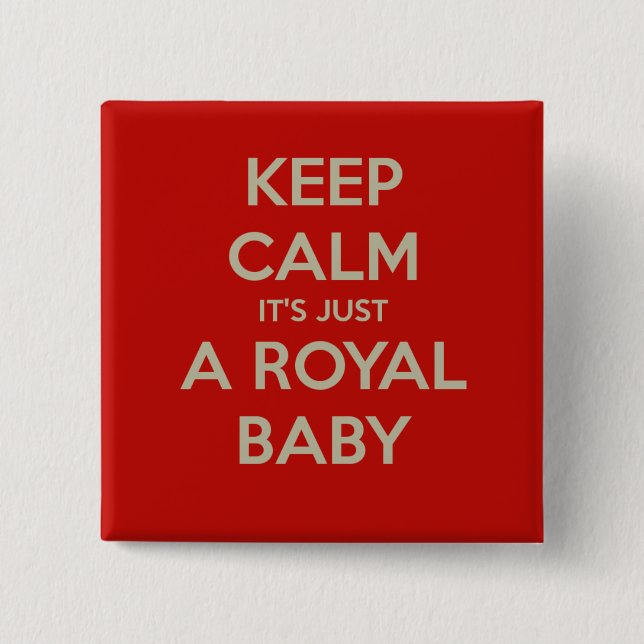 Keep calm it's just a royal baby button (Front)