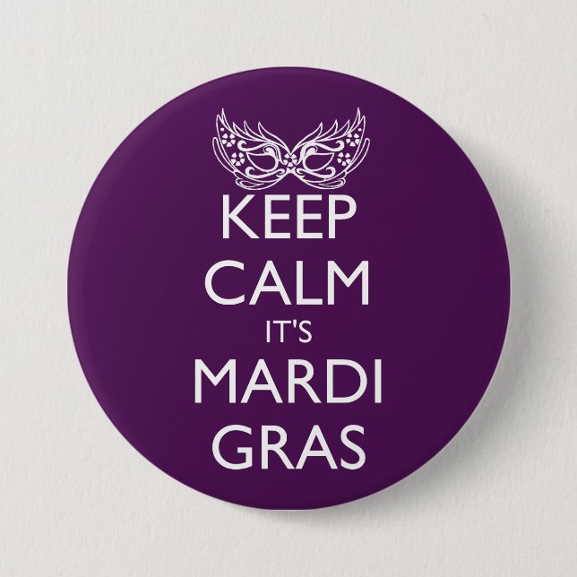 KEEP CALM IT'S MARDI GRAS SEASON BUTTON (Front)