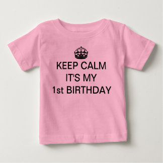 KEEP CALM IT'S MY 1ST BIRTHDAY INFANT T-SHIRT