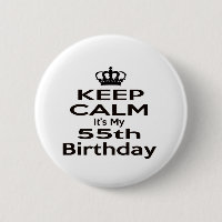 Keep Calm It's My 55th Birthday