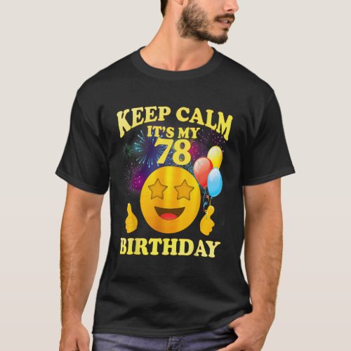 Keep Calm ItS My 78Th For All T_Shirt