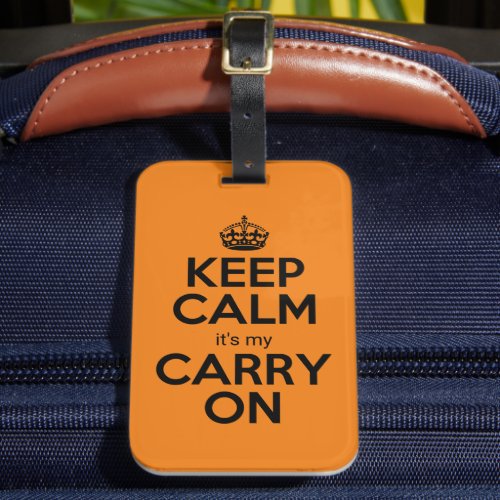 Keep Calm its my carry on pun funny orange Luggage Tag