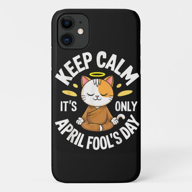 Keep Calm it's only April Fool's Day Case-Mate iPhone Case (Back)