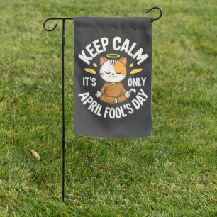 Keep Calm it's only April Fool's Day Garden Flag