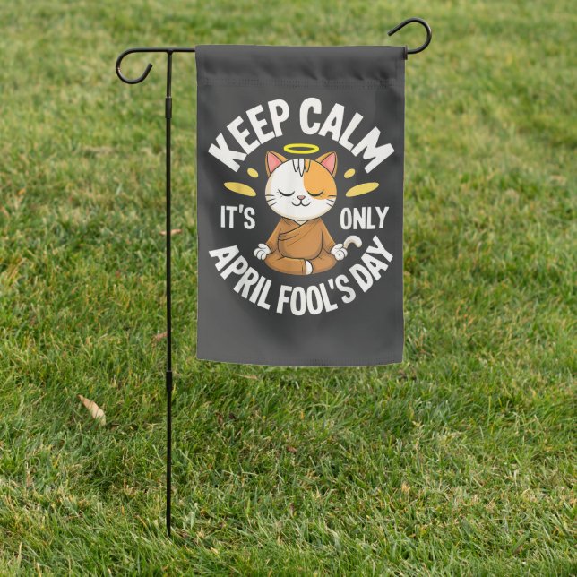 Keep Calm it's only April Fool's Day Garden Flag (In SItu)