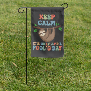 keep calm it's only April fool's day Garden Flag