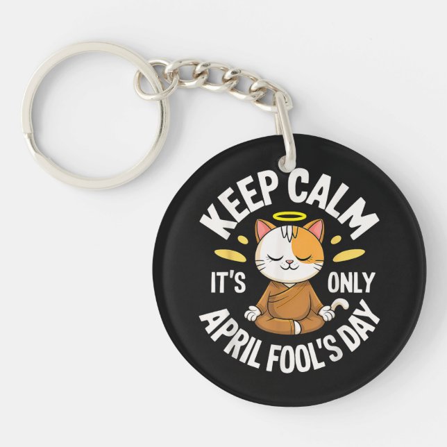 Keep Calm it's only April Fool's Day Keychain (Front)