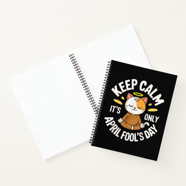 Keep Calm it's only April Fool's Day Notebook (Inside)