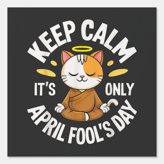 Keep Calm it's only April Fool's Day Sign (Front)
