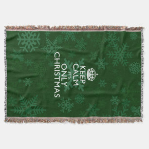 Keep Calm It's Only Christmas on Forest Green Throw Blanket