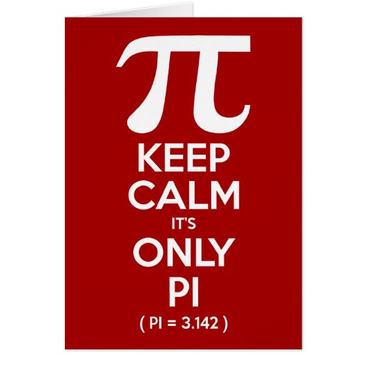 Keep Calm It's Only Pi (Pi = 3.142) Cards (Front)