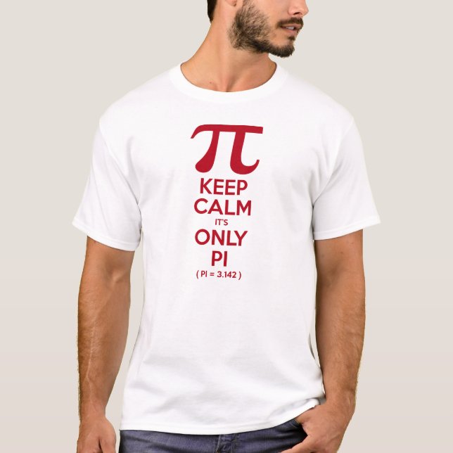 Keep Calm It's Only Pi T-Shirt (Front)