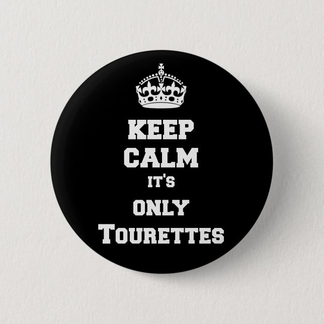 Keep calm it's only Tourettes Pinback Button (Front)