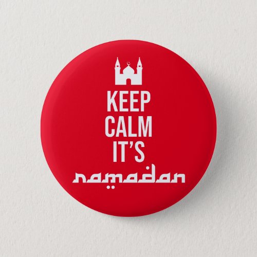 Keep Calm Its Ramadan Muslim Islamic Pinback Button