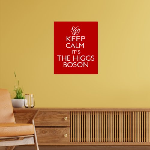 Keep Calm Its the Higgs Boson Poster